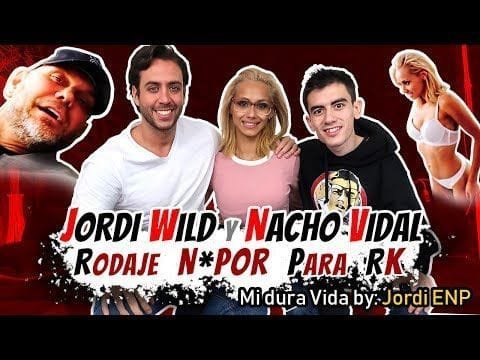 Jordi Wild y Nacho Vidal juntos en un ¡¡rodaje N0P0R!! | Mi dura vida