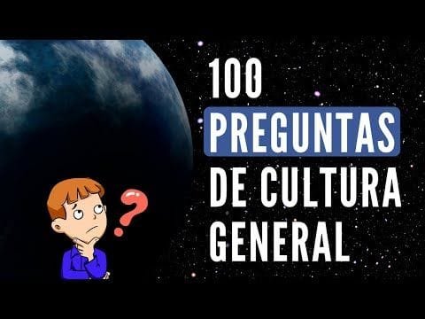 100 Preguntas de Cultura General [y sus Respuestas] ¿Cuánto Sabes? ????
