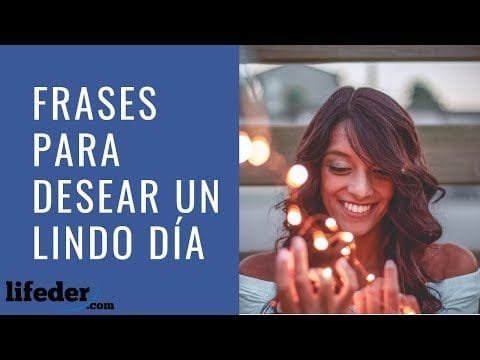 33-frases-para-desear-un-lindo-dia-narradas 33 Frases para Desear un Lindo Día (Narradas)
