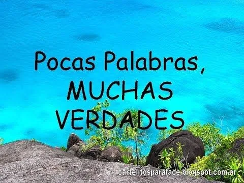 pocas-palabras-muchas-verdades-frases-de-vida Pocas Palabras, MUCHAS VERDADES, frases de vida.