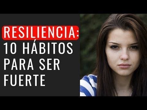 Resiliencia: 10 Hábitos para Ser Fuerte Emocionalmente ????