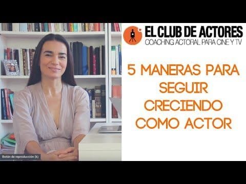 5 maneras de seguir creciendo como actor