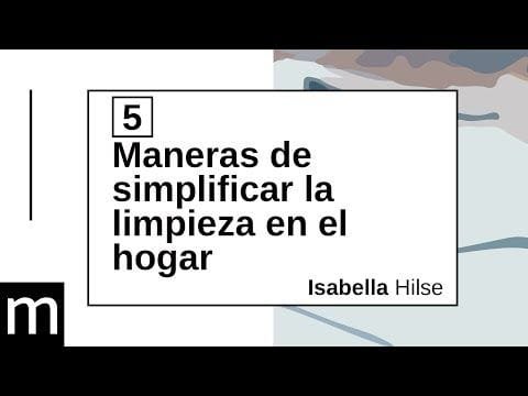 5 Maneras de simplificar la limpieza | Hogar Minimalista