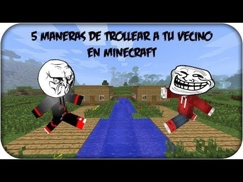 5 Maneras De Trollear A Tu Vecino En Minecraft | Corto Minecraft
