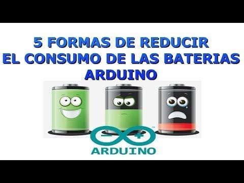 Ahorro de batería en Arduino | 5 maneras de ahorrar energía.