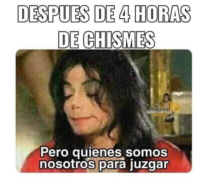 Después de 4 horas de chisme. Pero quienes somos nosotros para juzgar.