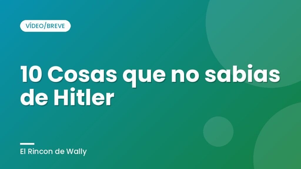 10 Cosas que no sabias de Hitler