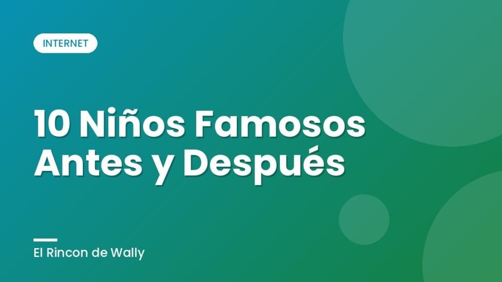 10 Niños Famosos Antes y Después