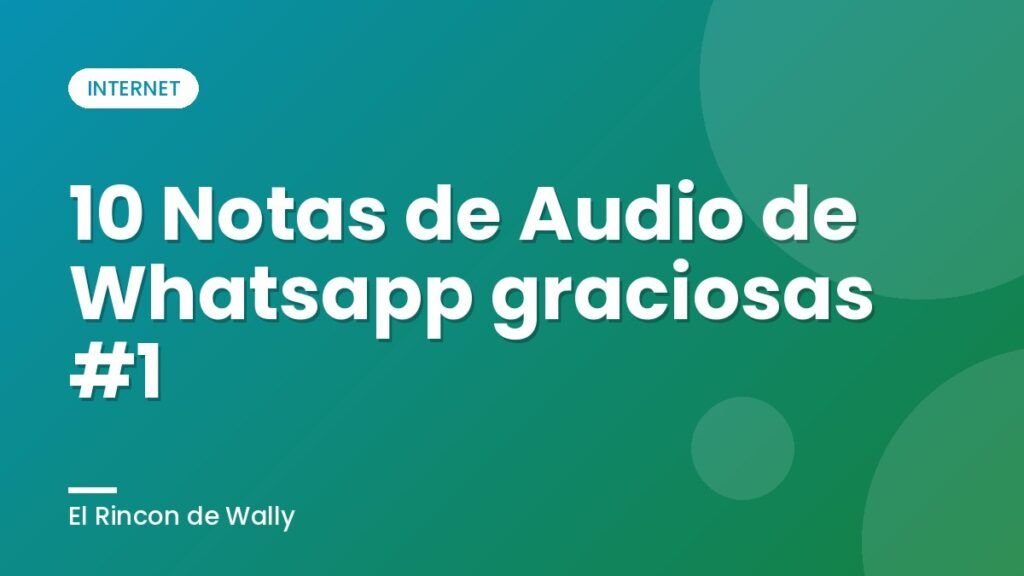 10 Notas de Audio de Whatsapp graciosas #1