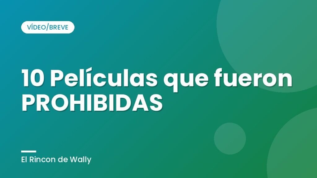 10 Películas que fueron PROHIBIDAS