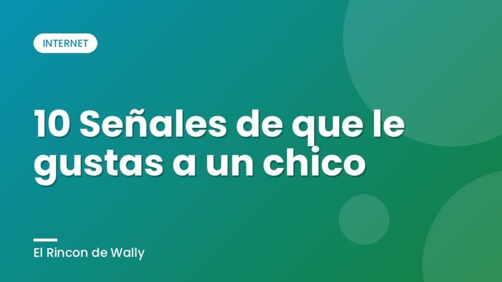 10 Señales de que le gustas a un chico 10 Señales de que le gustas a un chico