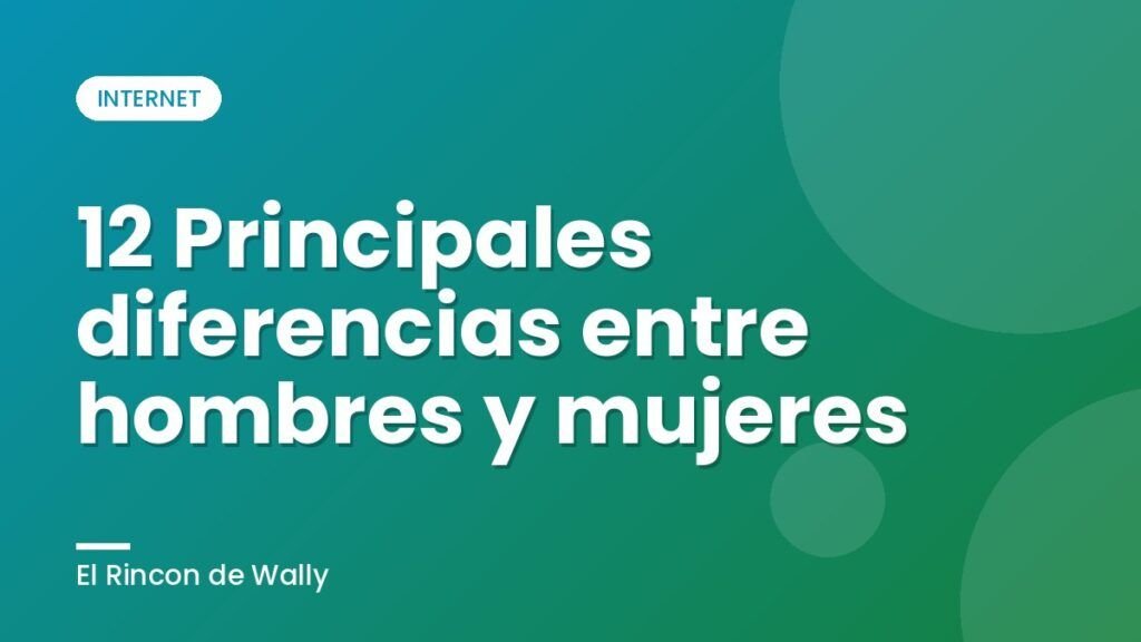 12 Principales diferencias entre hombres y mujeres 12 Principales diferencias entre hombres y mujeres