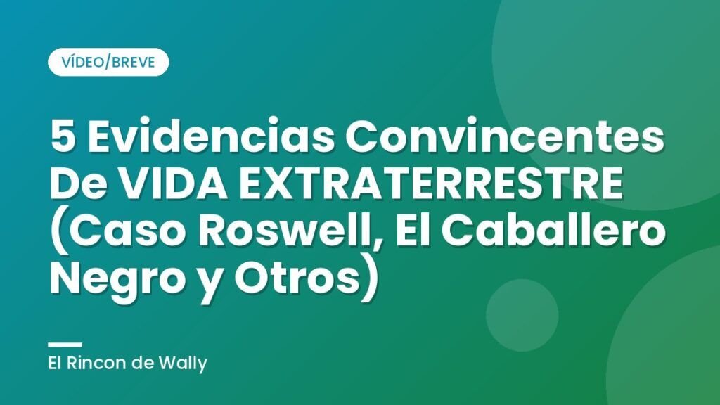 5 Evidencias Convincentes De VIDA EXTRATERRESTRE (Caso Roswell, El Caballero Negro y Otros)