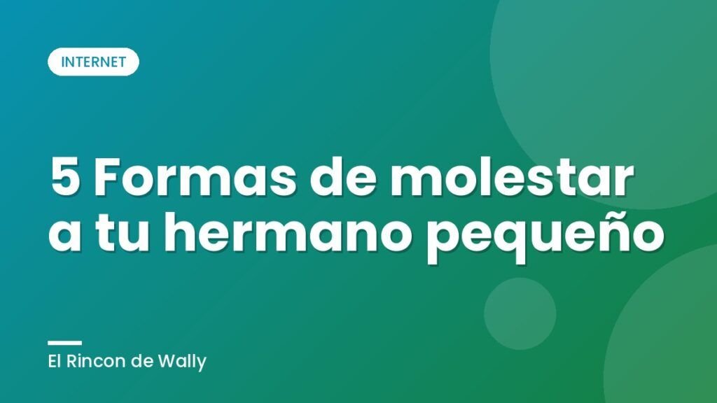 5 Formas de molestar a tu hermano pequeño