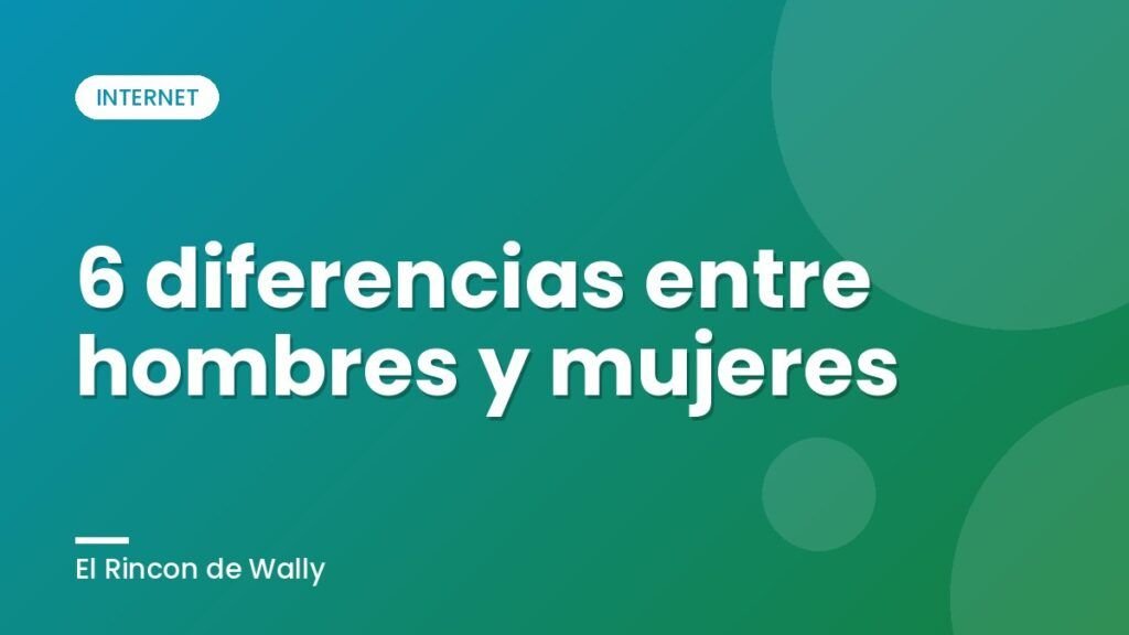 6 diferencias entre hombres y mujeres 6 diferencias entre hombres y mujeres