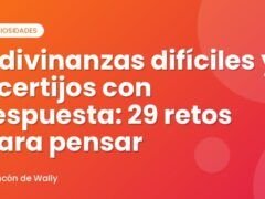 Adivinanzas difíciles y acertijos con respuesta: 29 retos para pensar
