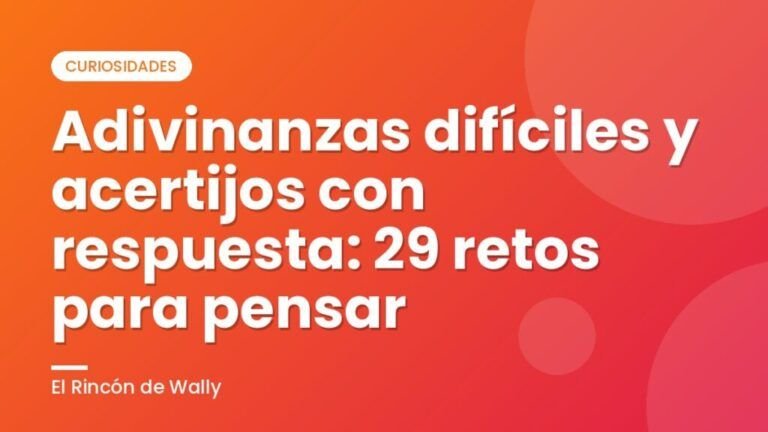 Adivinanzas difíciles y acertijos con respuesta: 29 retos para pensar