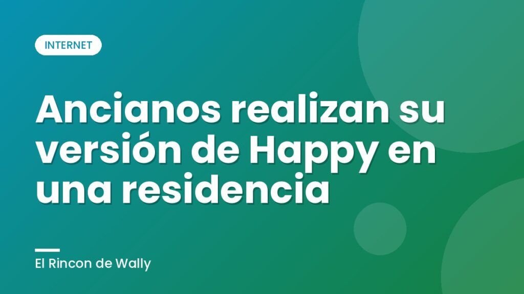 Ancianos realizan su versión de Happy en una residencia