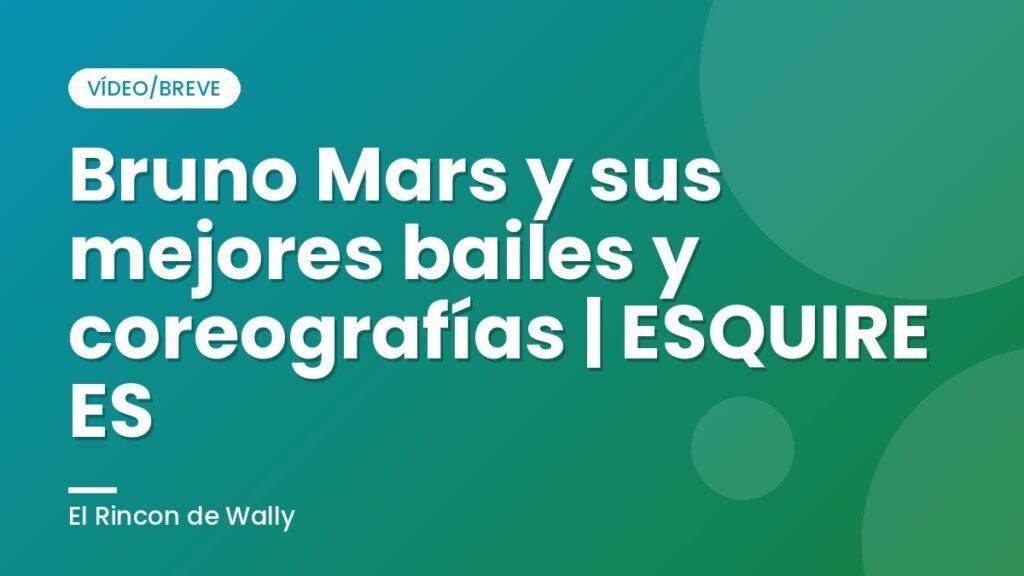 Bruno Mars y sus mejores bailes y coreografías | ESQUIRE ES