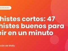 Chistes cortos: 47 chistes buenos para reír en un minuto