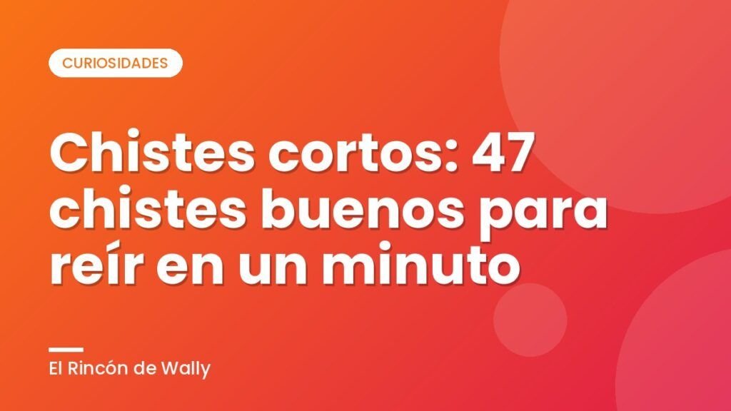 Chistes cortos: 47 chistes buenos para reír en un minuto