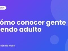 Cómo conocer gente siendo adulto