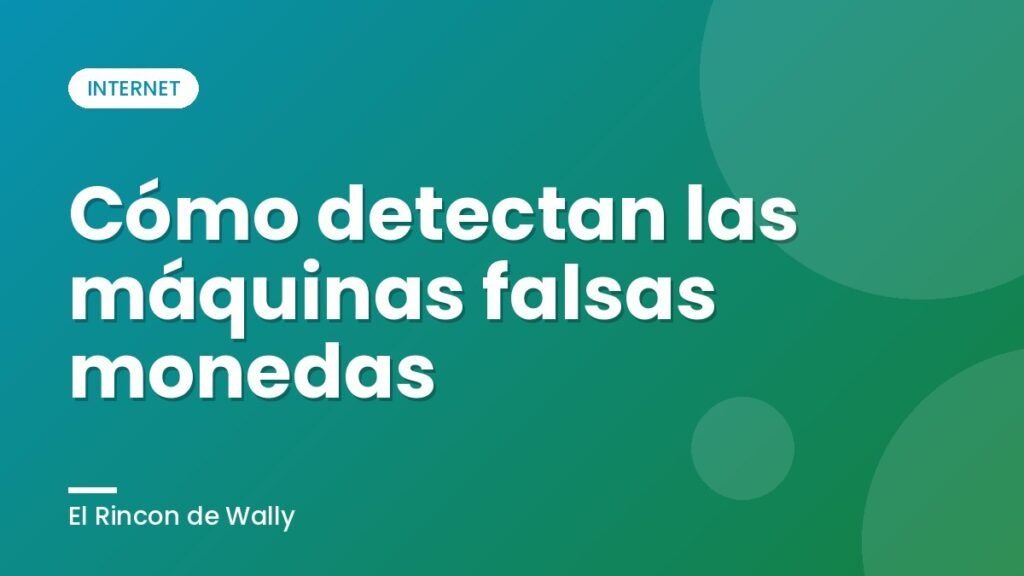 Cómo detectan las máquinas falsas monedas