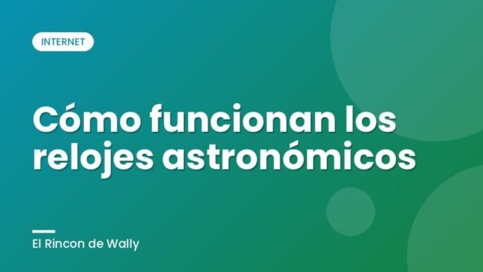 Cómo funcionan los relojes astronómicos Cómo funcionan los relojes astronómicos