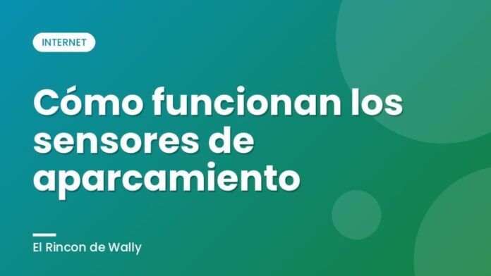 Cómo funcionan los sensores de aparcamiento Cómo funcionan los sensores de aparcamiento