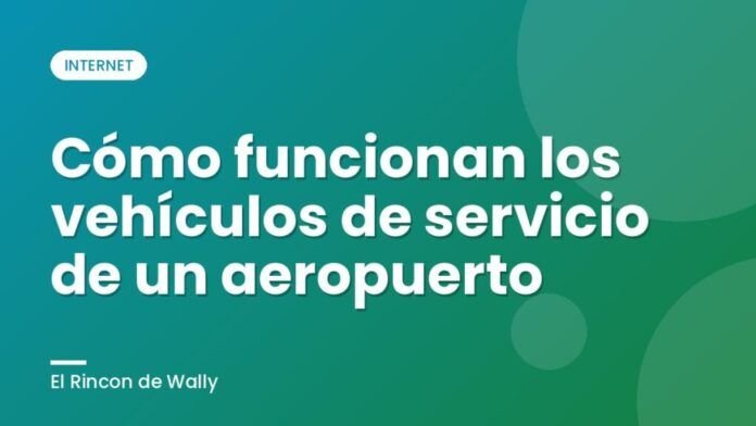 Cómo funcionan los vehículos de servicio de un aeropuerto Cómo funcionan los vehículos de servicio de un aeropuerto