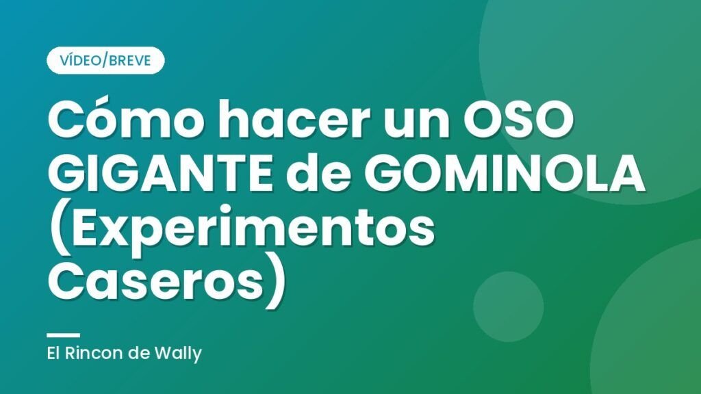 Cómo hacer un OSO GIGANTE de GOMINOLA (Experimentos Caseros)