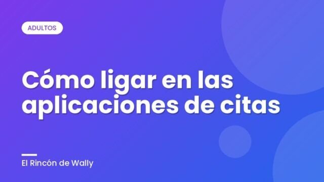 Cómo ligar en las aplicaciones de citas