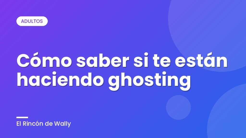Cómo saber si te están haciendo ghosting Cómo saber si te están haciendo ghosting