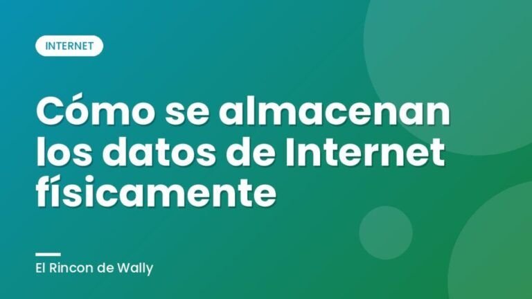 Cómo se almacenan los datos de Internet físicamente