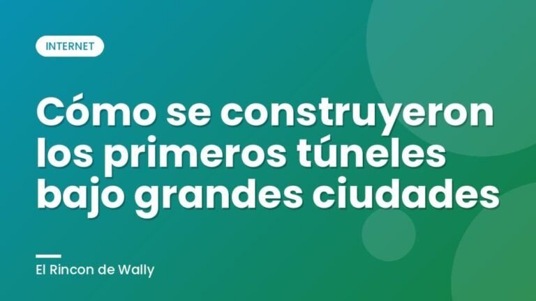 Cómo se construyeron los primeros túneles bajo grandes ciudades