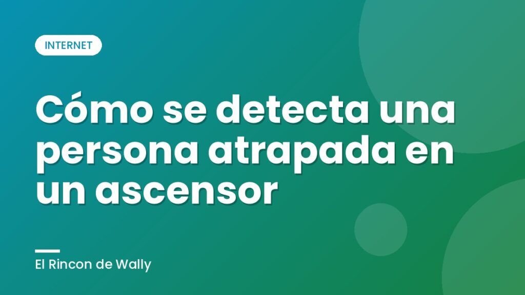 Cómo se detecta una persona atrapada en un ascensor