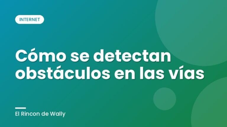 Cómo se detectan obstáculos en las vías