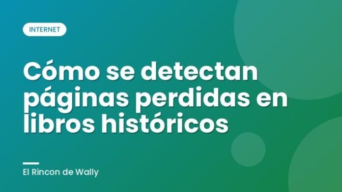 Cómo se detectan páginas perdidas en libros históricos