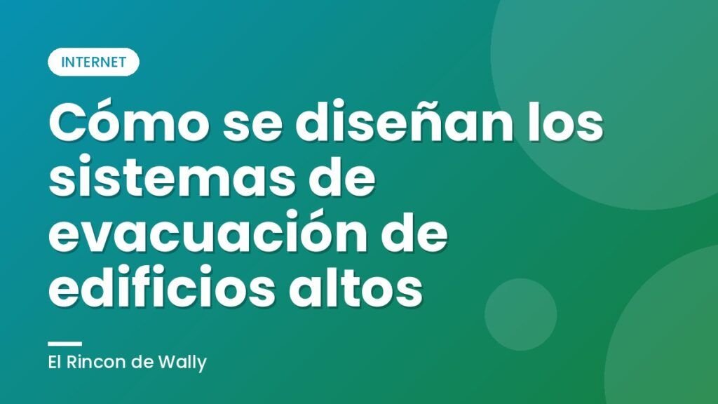 Cómo se diseñan los sistemas de evacuación de edificios altos