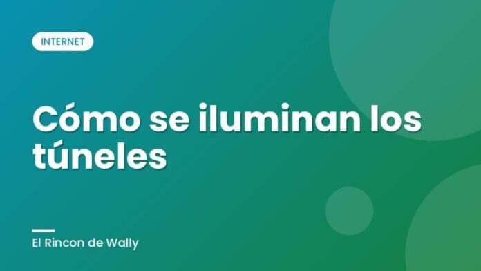 Cómo se iluminan los túneles Cómo se iluminan los túneles