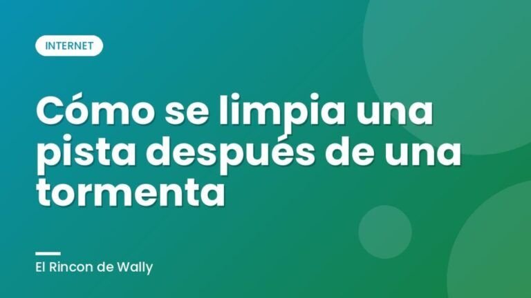 Cómo se limpia una pista después de una tormenta