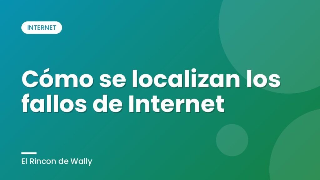 Cómo se localizan los fallos de Internet Cómo se localizan los fallos de Internet
