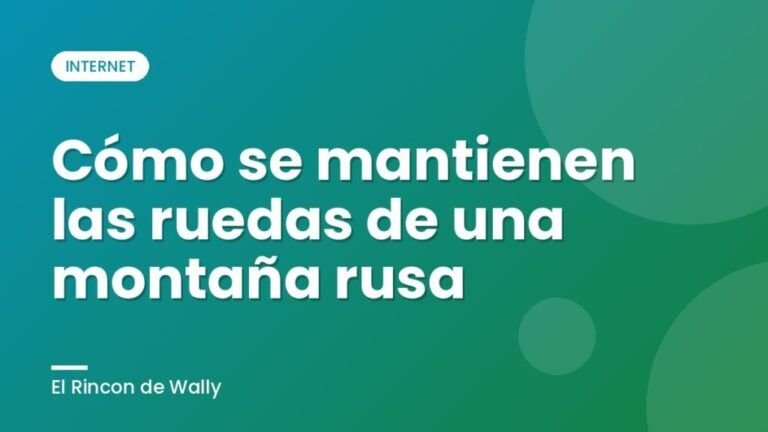 Cómo se mantienen las ruedas de una montaña rusa Cómo se mantienen las ruedas de una montaña rusa