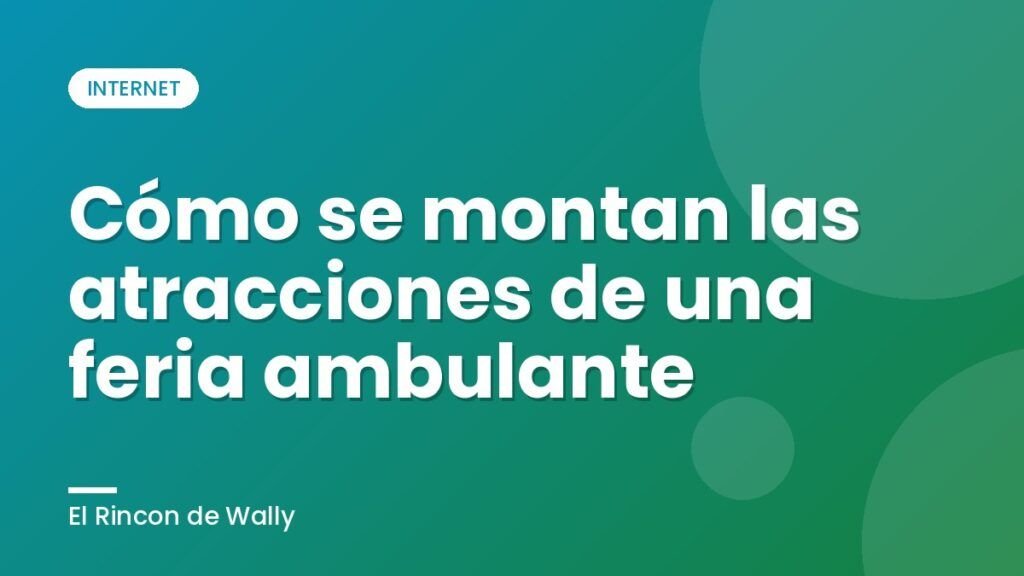 Cómo se montan las atracciones de una feria ambulante