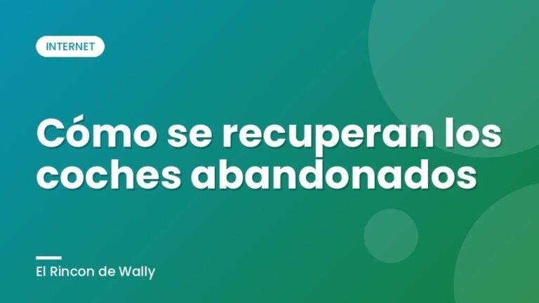 Cómo se recuperan los coches abandonados