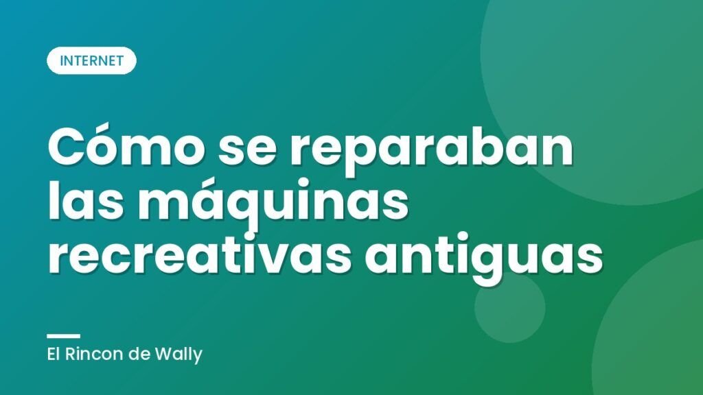Cómo se reparaban las máquinas recreativas antiguas