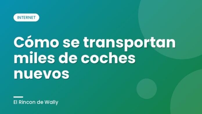 Cómo se transportan miles de coches nuevos