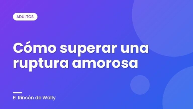 Cómo superar una ruptura amorosa