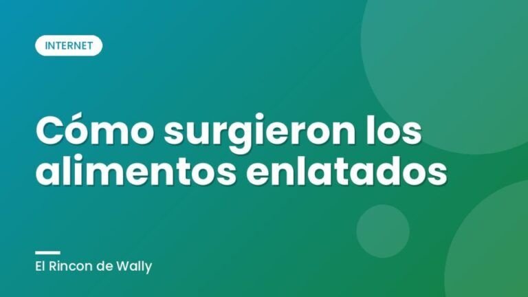 Cómo surgieron los alimentos enlatados