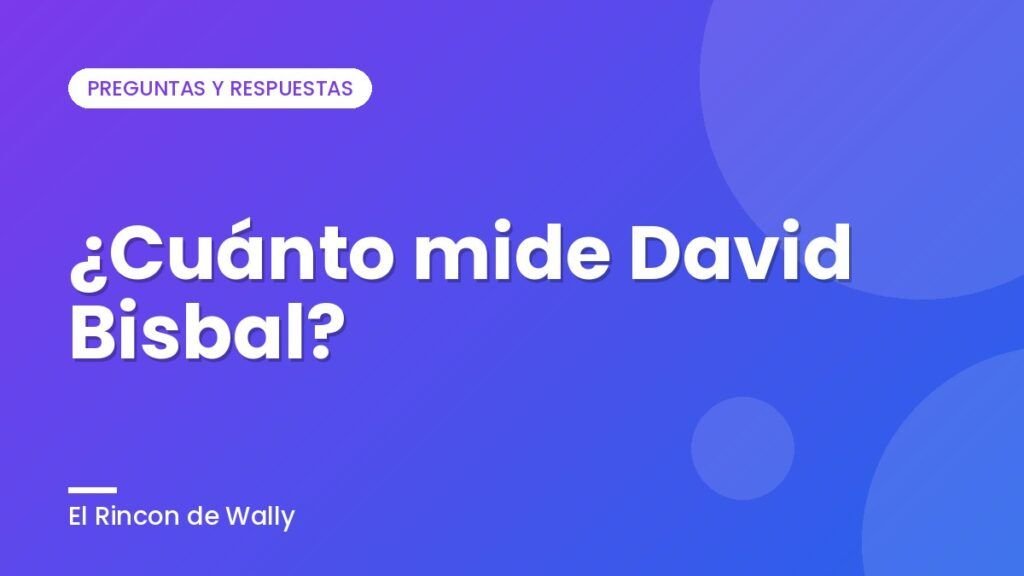 ¿Cuánto mide David Bisbal?